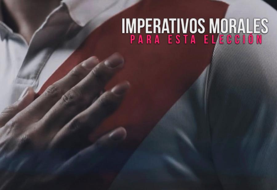 Imperativos morales para esta elección