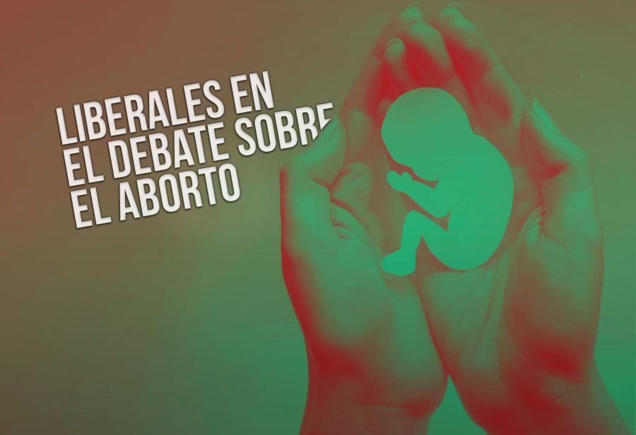 Liberales en el debate sobre el aborto