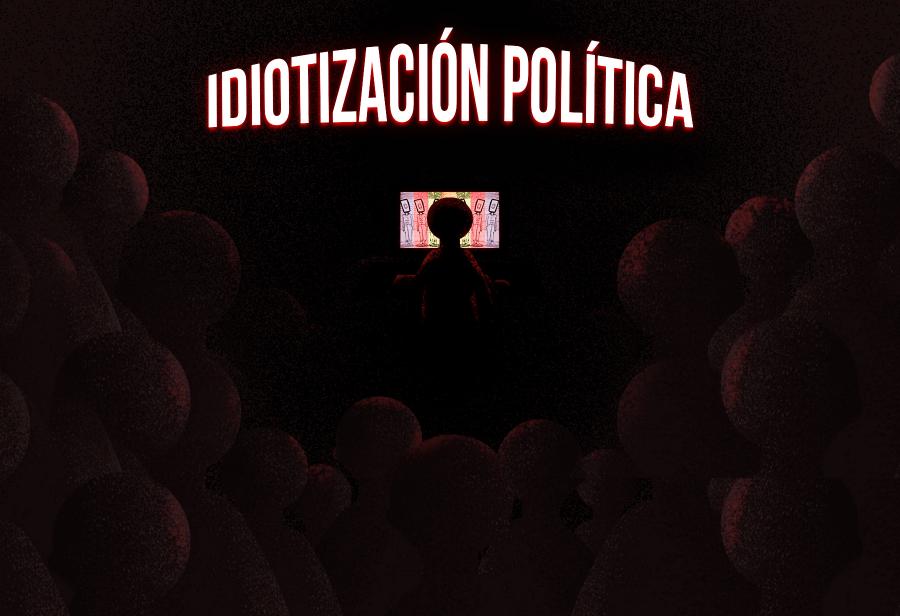 La idiotizaci&oacute;n ideol&oacute;gica de la sociedad