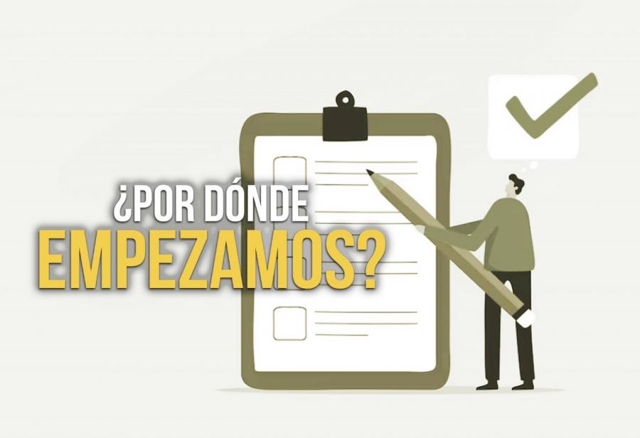 ¿Por dónde empezamos?