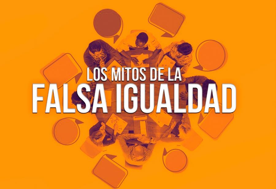 Los mitos de la falsa igualdad