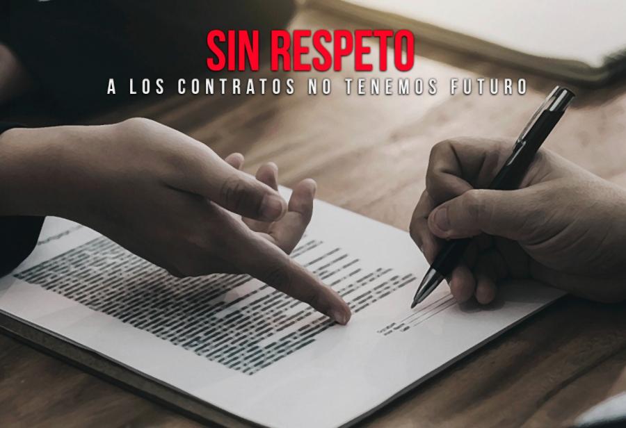Sin respeto a los contratos no tenemos futuro