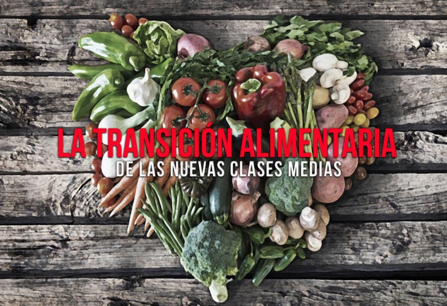 La transición alimentaria de las nuevas clases medias