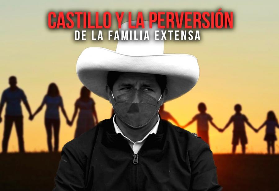 Castillo y la perversión de la familia extensa