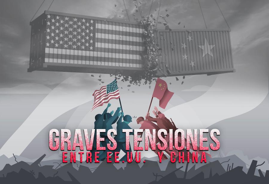 Graves tensiones entre EE.UU. y China