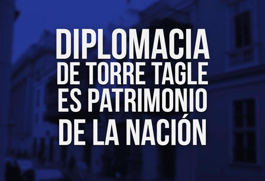 Diplomacia de Torre Tagle es Patrimonio de la Nación