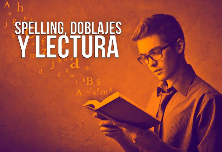 Spelling, doblajes y lectura