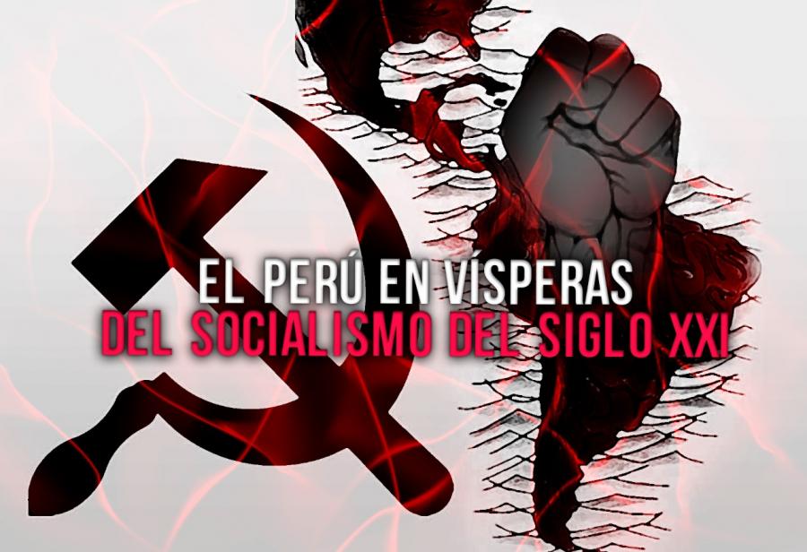 El Perú en vísperas del socialismo del siglo XXI