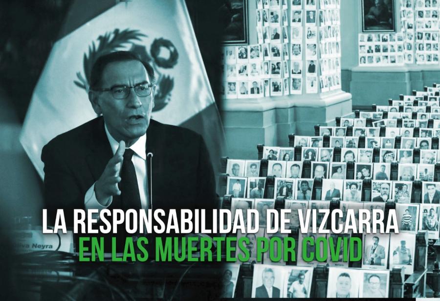 La responsabilidad de Vizcarra en las muertes por Covid