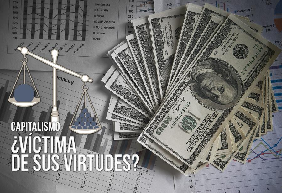 Capitalismo: ¿víctima de sus virtudes?