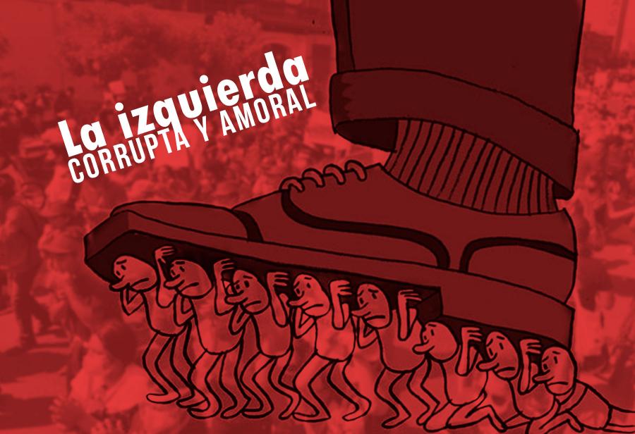 La izquierda corrupta y amoral