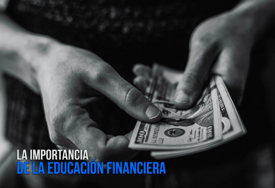 La importancia de la educación financiera