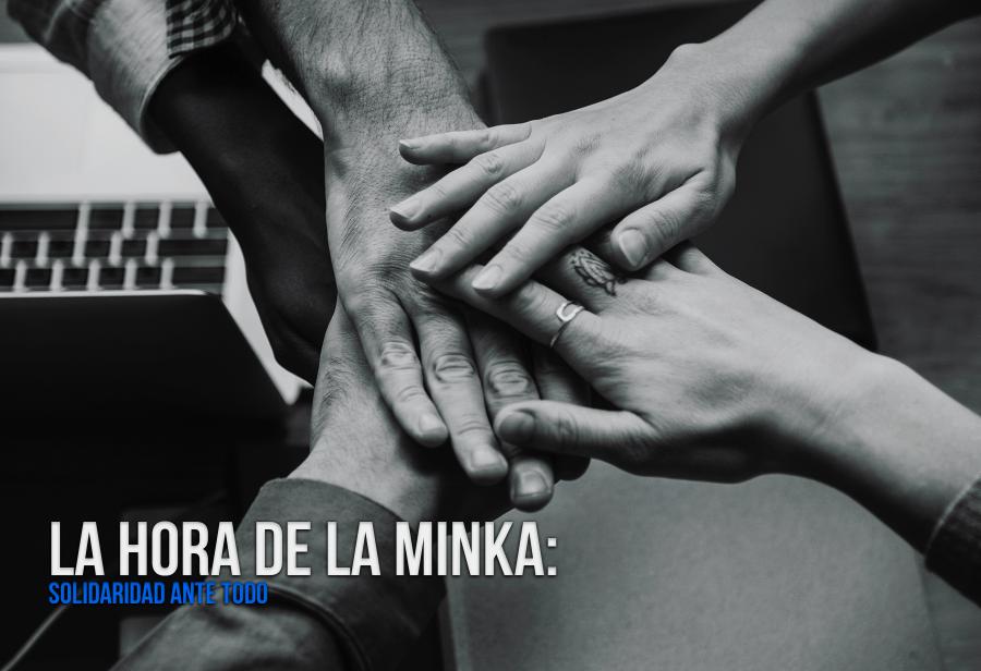 La hora de la minka: solidaridad ante todo