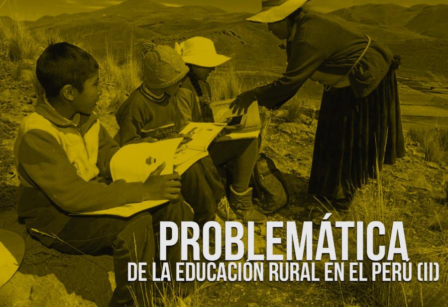 Problemática de la educación rural en el Perú (II)