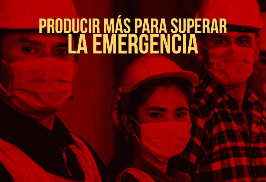 Producir más para superar la emergencia