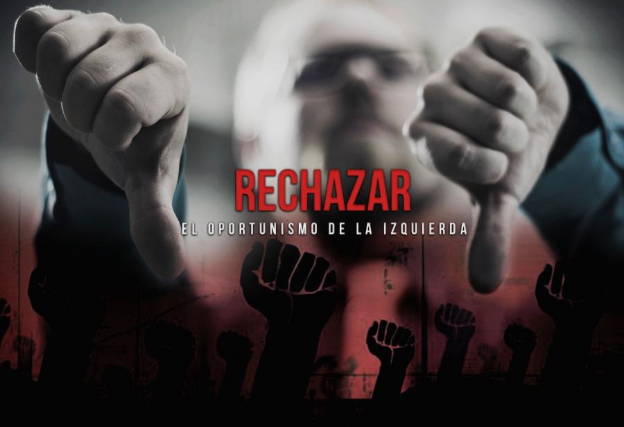 Rechazar el oportunismo de la izquierda
