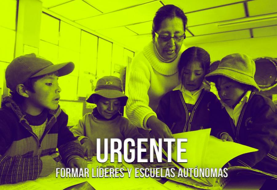 Urgente: formar líderes y escuelas autónomas