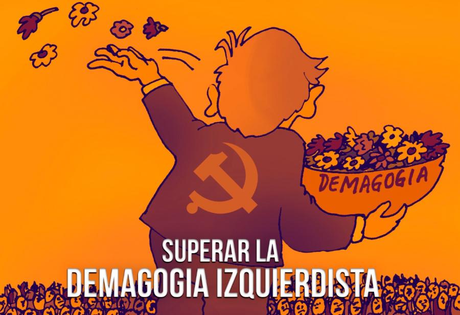 Superar la demagogia izquierdista
