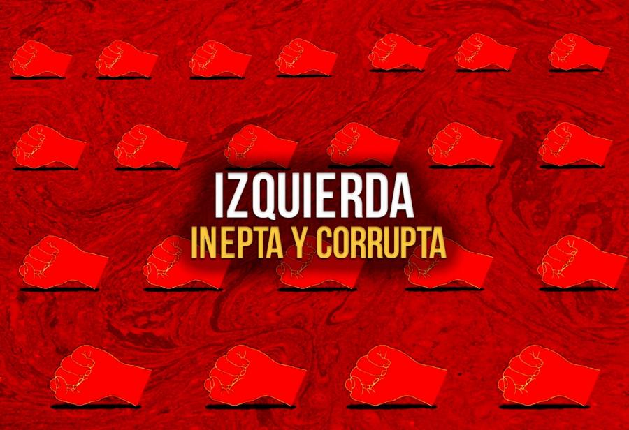 Izquierda: inepta y corrupta