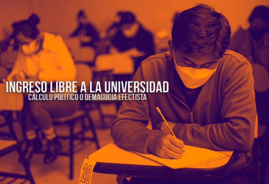Ingreso libre a la universidad: cálculo político o demagogia efectista