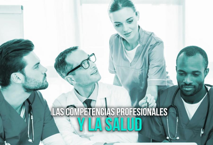 Las competencias profesionales y la salud