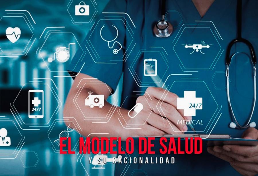 El modelo de Salud y su racionalidad