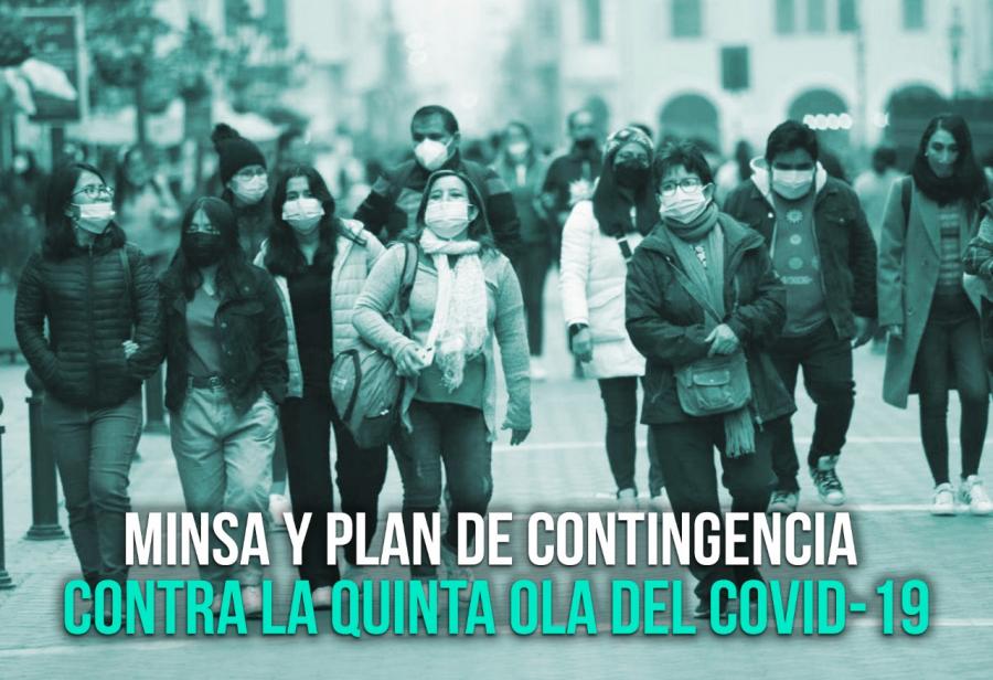 Minsa y Plan de contingencia contra la quinta ola del Covid-19