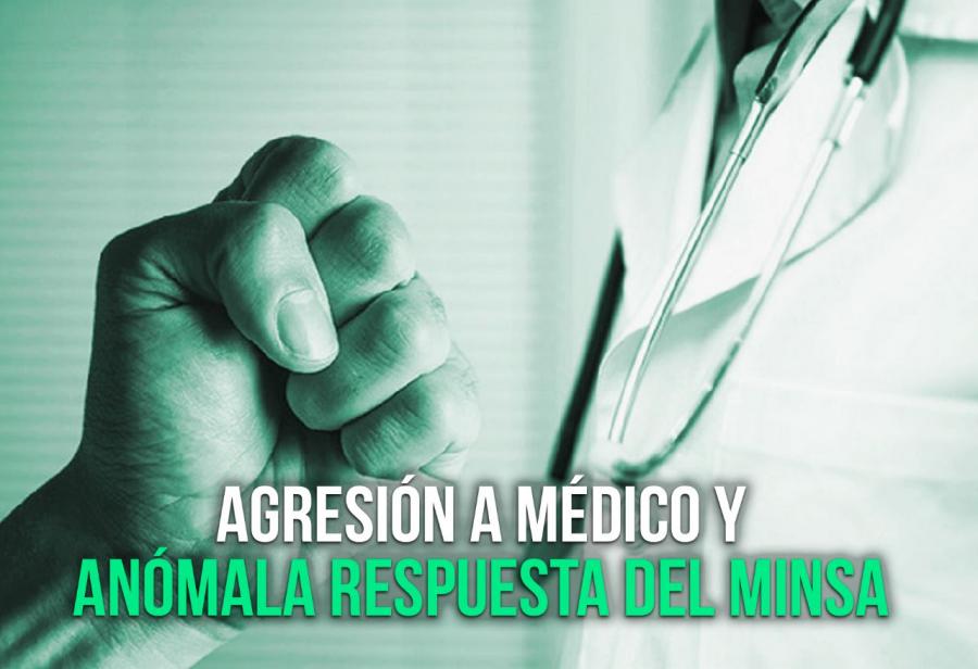 Agresión a médico y anómala respuesta del Minsa