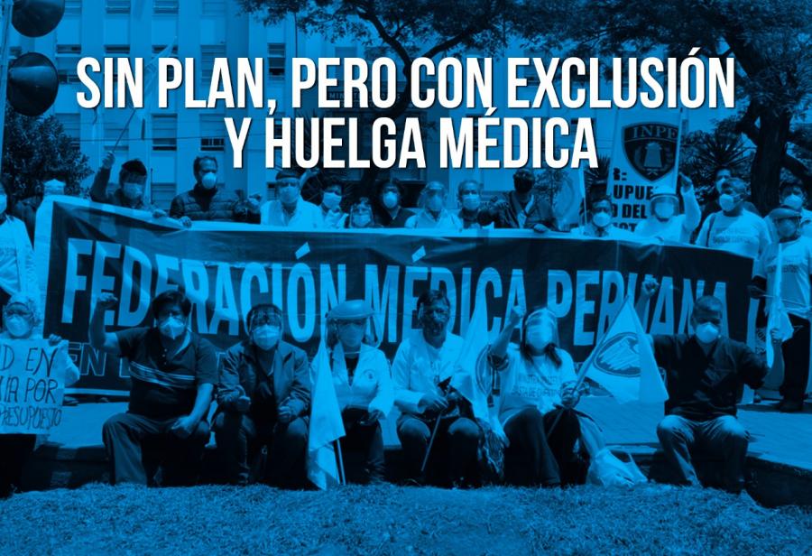 Sin plan, pero con exclusión y huelga médica