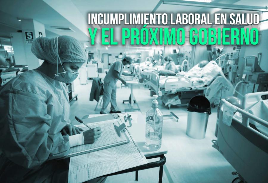 Incumplimiento laboral en Salud y el próximo gobierno
