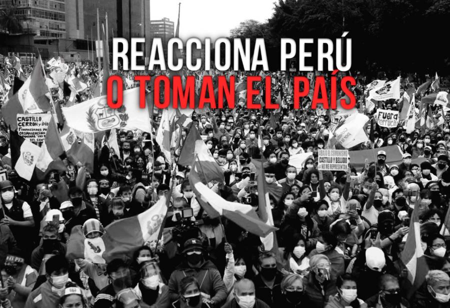Reacciona Perú, o toman el país