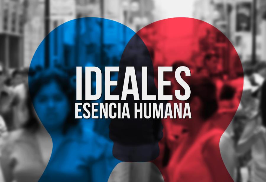 Ideales: esencia humana