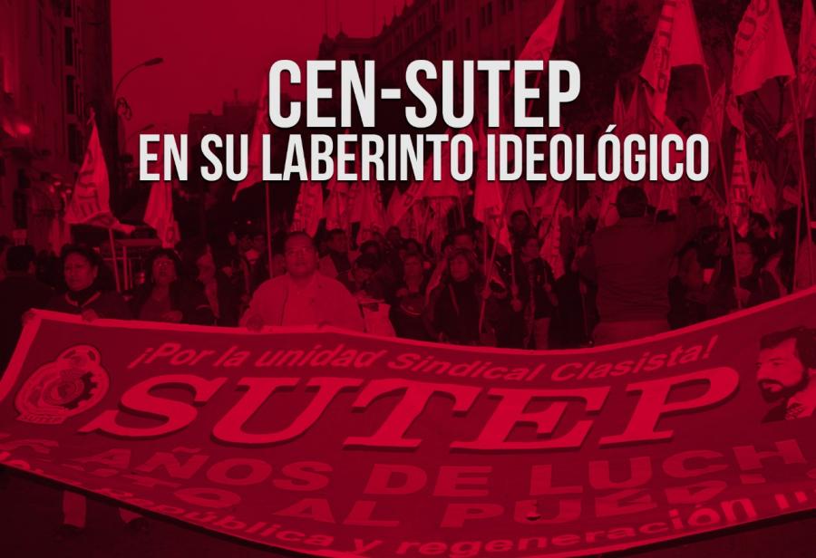 CEN-SUTEP en su laberinto ideológico