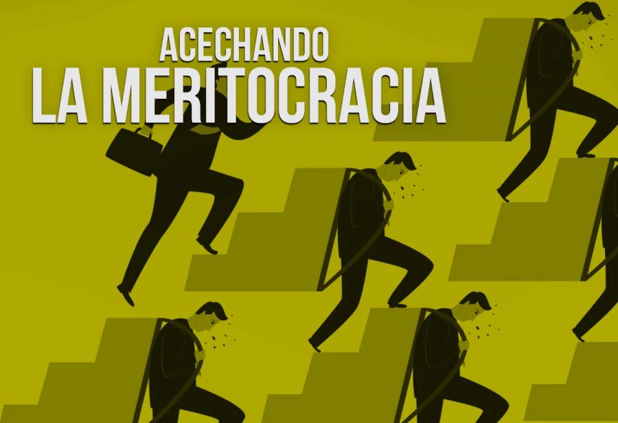 Acechando la meritocracia