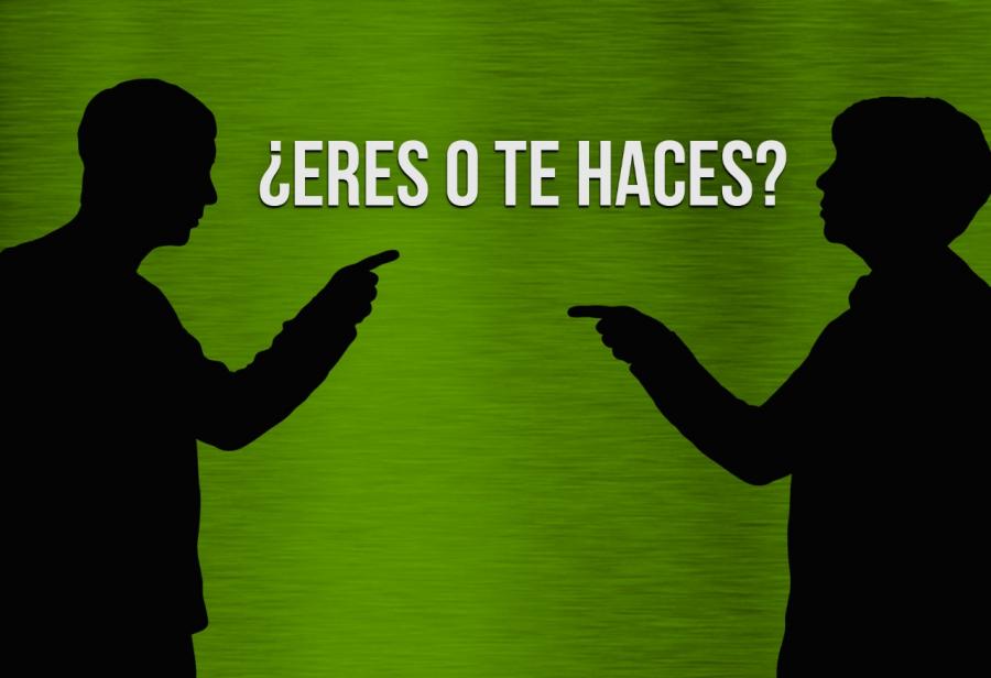 ¿Eres o te haces?