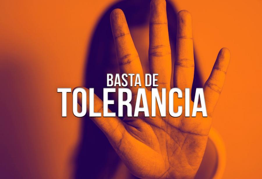 Basta de tolerancia