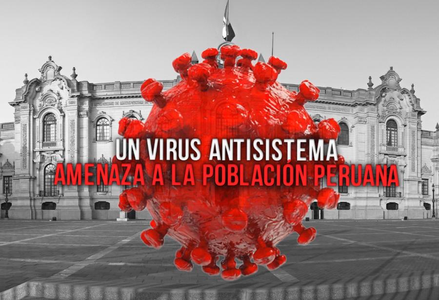 Un virus antisistema amenaza a la población peruana