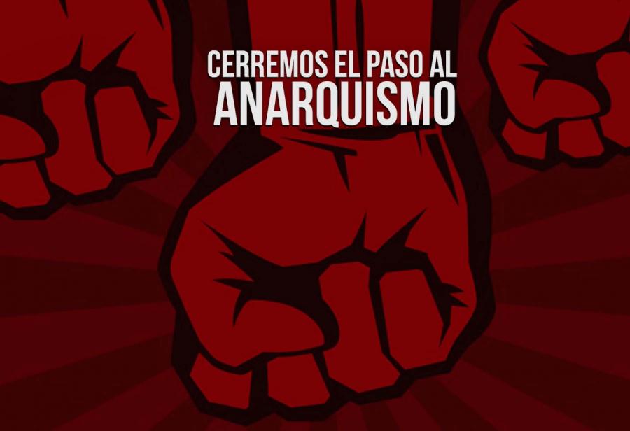 Cerremos el paso al anarquismo