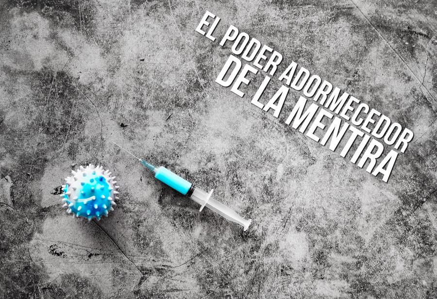 El poder adormecedor de la mentira