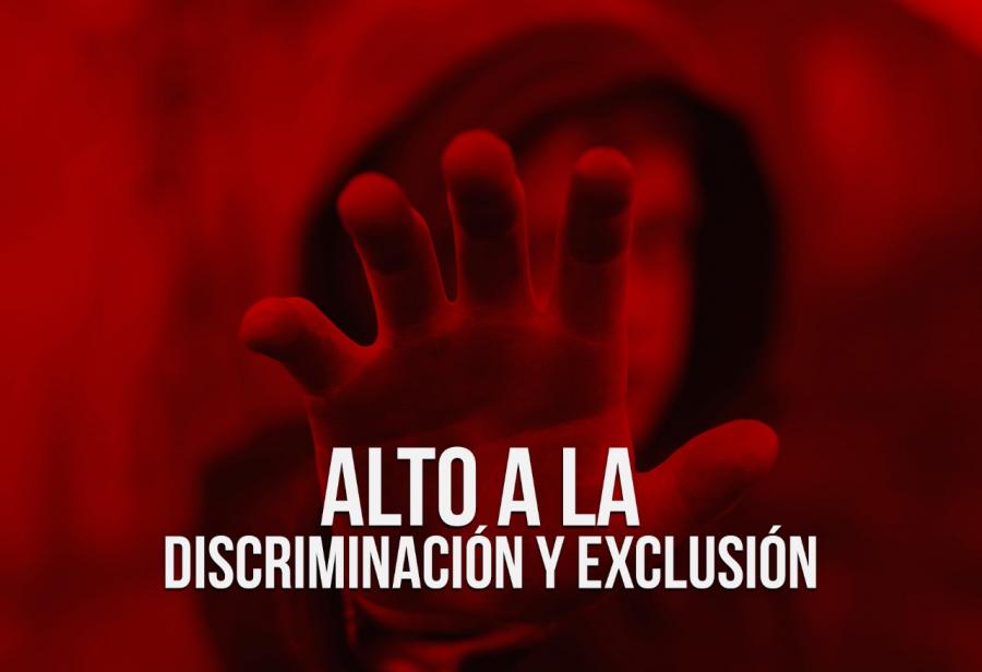 Alto a la discriminación y exclusión