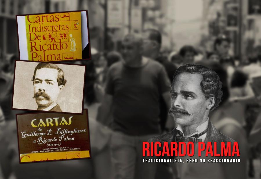 Ricardo Palma: tradicionalista, pero no reaccionario