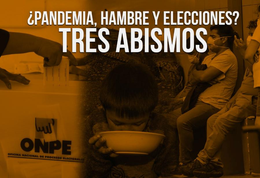 ¿Pandemia, hambre y elecciones? Tres abismos