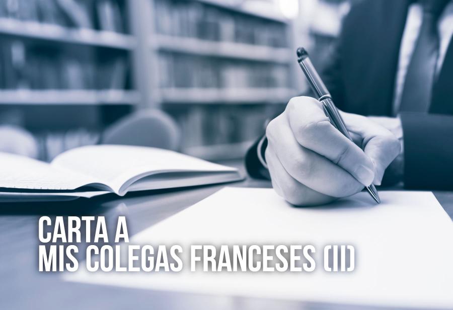 Carta a mis colegas franceses (II)