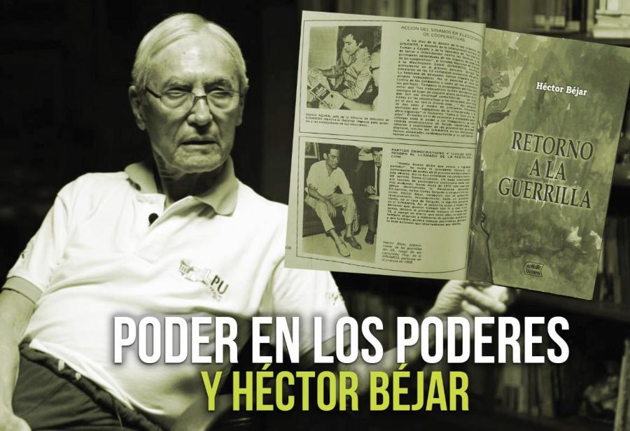 Poder en los poderes. Y Héctor Béjar