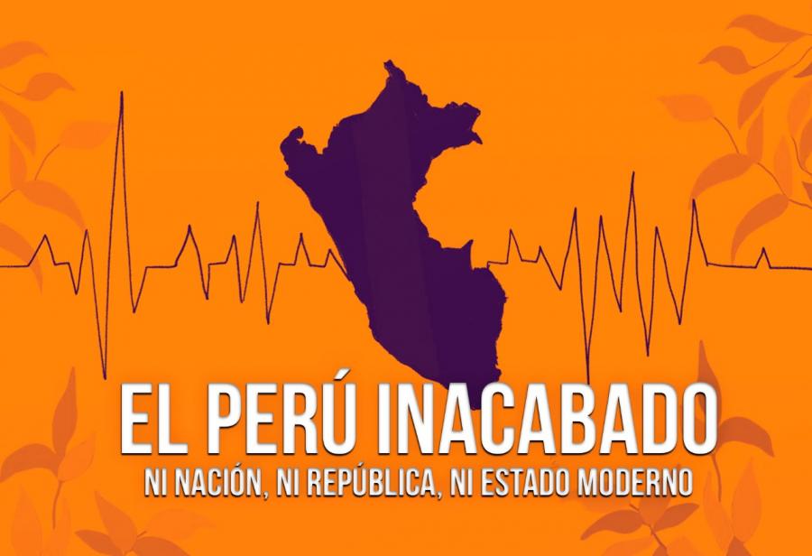 El Perú inacabado