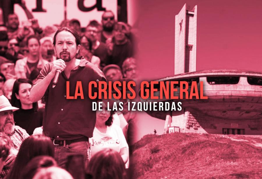 La crisis general de las izquierdas