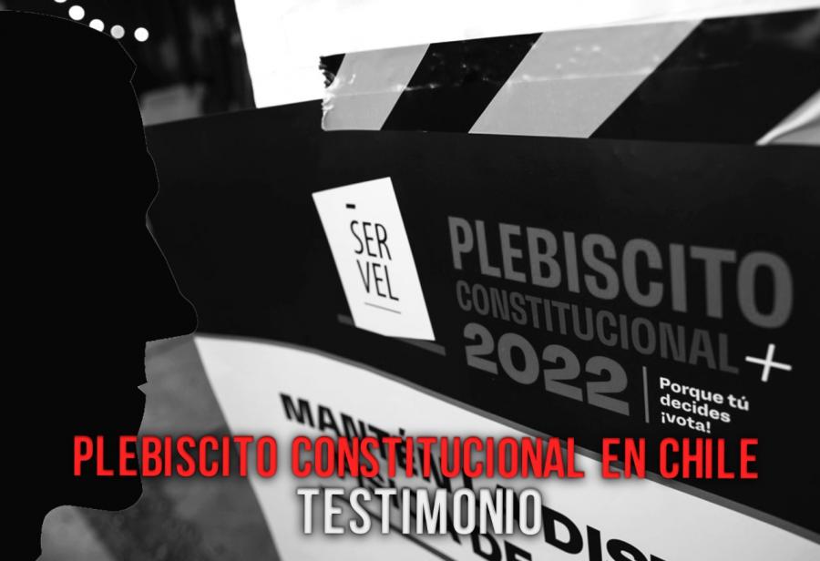 Plebiscito Constitucional en Chile: testimonio