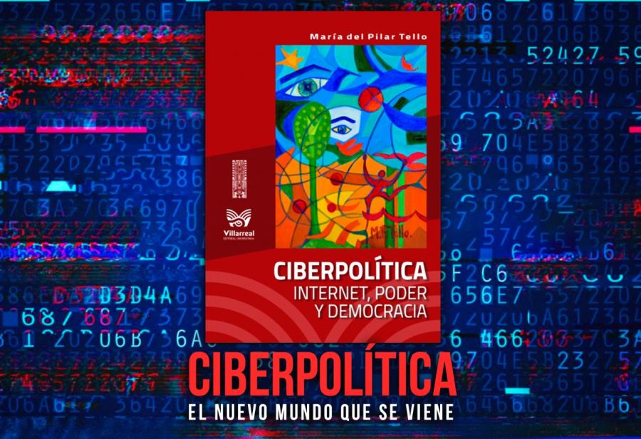 Ciberpolítica, el nuevo mundo que se viene