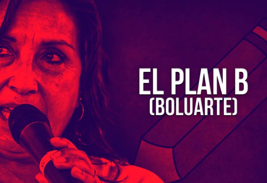 El plan B (Boluarte)