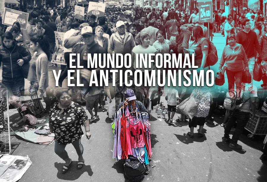 El mundo informal y el anticomunismo